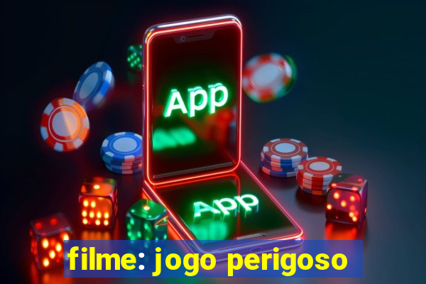 filme: jogo perigoso